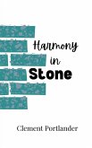 Harmony in Stone Harmony in Stone