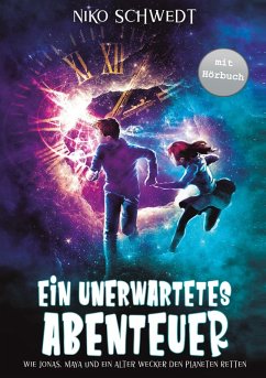 Cover Ein unerwartetes Abenteuer - Wie Jonas, Maya und ein alter Wecker den Planeten retten