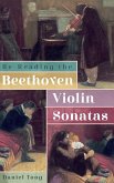 Re-Reading the Beethoven Violin Sonatas Re-Reading the Beethoven Violin Sonatas