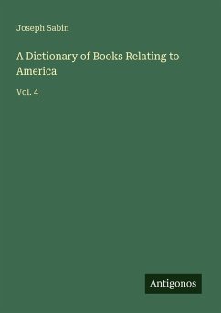 A Dictionary of Books Relating to America - Sabin, Joseph