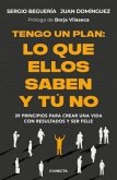 Tengo Un Plan: Lo Que Ellos Saben Y Tú No / I Have a Plan Tengo Un Plan: Lo Que Ellos Saben Y Tú No / I Have a Plan