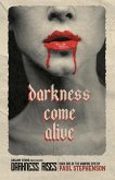 Darkness Come Alive Darkness Come Alive