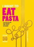 I Want to Eat Pasta I Want to Eat Pasta