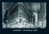 Architektur - Hochhäuser 2025 Fotokalender DIN A4 Architektur - Hochhäuser 2025 Fotokalender DIN A4
