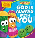 Growing Faith: God Is Always with You Growing Faith: God Is Always with You