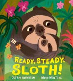 Ready, Steady, Sloth! Ready, Steady, Sloth!