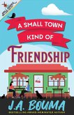 A Small Town Kind of Friendship A Small Town Kind of Friendship