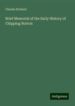 Brief Memorial of the Early History of Chipping Norton - Kirtland, Charles