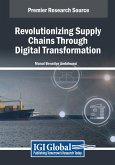 Revolutionizing Supply Chains Through Digital Transformation Revolutionizing Supply Chains Through Digital Transformation