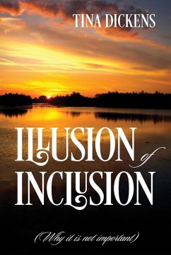 Illusion of Inclusion - Dickens, Tina Illusion of Inclusion - Dickens, Tina