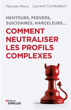 Cover Menteurs, pervers, suicidaires, harceleurs... Comment neutraliser les profils complexes