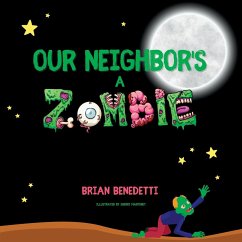 Our Neighbor's a Zombie - Benedetti, Brian