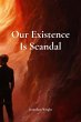 Our Existence Is Scandal - Bild 1