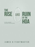 The Rise and Ruin of the HOA The Rise and Ruin of the HOA