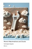Wrench Marshmallows and Clouds Wrench Marshmallows and Clouds