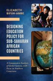 Designing Education Policy for Sub-Saharan African Countries Designing Education Policy for Sub-Saharan African Countries