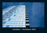 Architektur - Hochhäuser 2025 Fotokalender DIN A4 Architektur - Hochhäuser 2025 Fotokalender DIN A4
