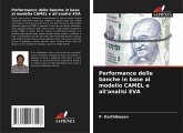 Performance delle banche in base al modello CAMEL e all'analisi EVA Performance delle banche in base al modello CAMEL e all'analisi EVA