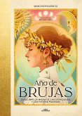 Año de Brujas. Descubre La Magia de Las Estaciones Y Las Fiestas Paganas / Year of Witches