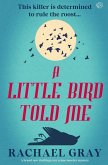 A Little Bird Told Me A Little Bird Told Me