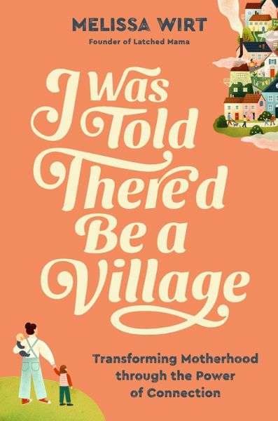 I Was Told There'd Be a Village I Was Told There'd Be a Village