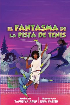 EL FANTASMA EN LA PISTA DE TENIS - Arun, Tanusiya