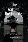 The Warden, the Inmate, and 34286 The Warden, the Inmate, and 34286