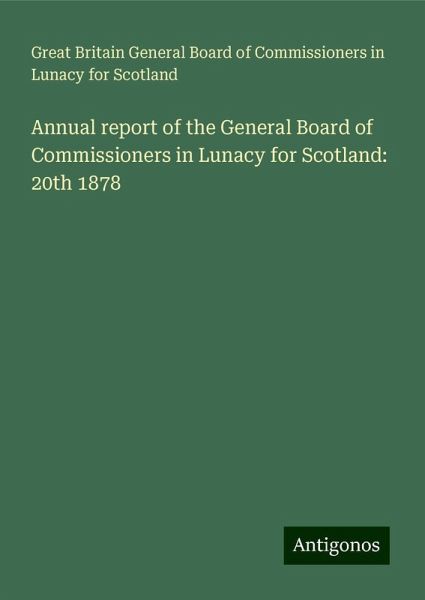 Annual report of the General Board of Commissioners in Lunacy for Scotland: 20th 1878