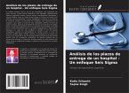 Análisis de los plazos de entrega de un hospital - Un enfoque Seis Sigma Análisis de los plazos de entrega de un hospital - Un enfoque Seis Sigma