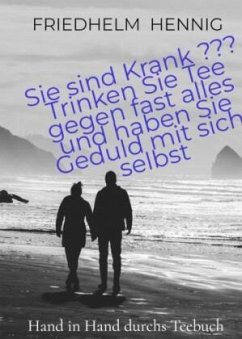 Cover Sie sind Krank ??? Trinken Sie Tee gegen fast alles und haben Sie Geduld mit sich selbst