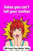 Jokes you can't tell your mother