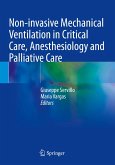 Non-invasive Mechanical Ventilation in Critical Care, Anesthesiology and Palliative Care Non-invasive Mechanical Ventilation in Critical Care, Anesthesiology and Palliative Care