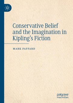 Cover Conservative Belief and the Imagination in Kipling's Fiction