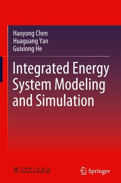 Integrated Energy System Modeling and Simulation - Chen, Haoyong;Yan, Huaguang;He, Guixiong