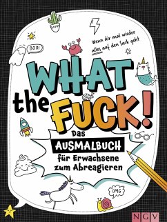 Cover What the fuck! - Wenn dir mal wieder alles auf den Sack geht