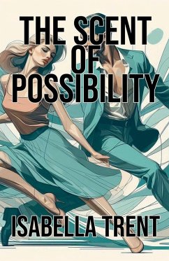 The Scent of Possibility - Trent, Isabella