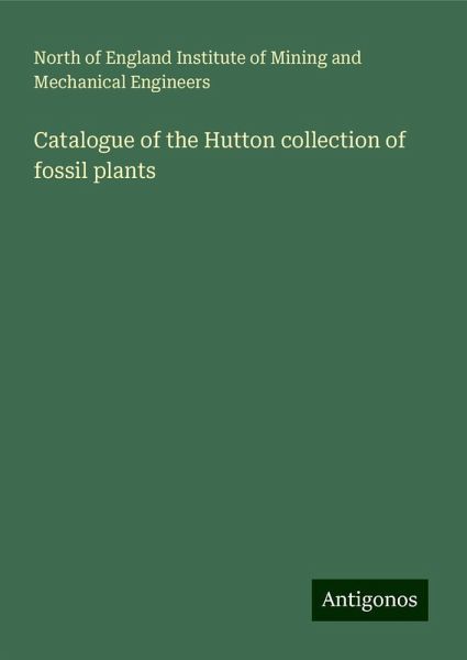 Catalogue of the Hutton collection of fossil plants