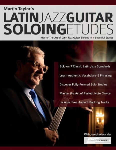 Martin Taylor's Latin Jazz Guitar Soloing Etudes Martin Taylor's Latin Jazz Guitar Soloing Etudes