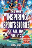 The Most Inspiring Sports Stories Of All Time For Kids! The Most Inspiring Sports Stories Of All Time For Kids!