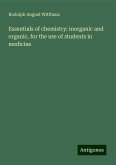 Essentials of chemistry: inorganic and organic, for the use of students in medicine Essentials of chemistry: inorganic and organic, for the use of students in medicine