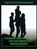 Three Steps to Healthier Relationships Three Steps to Healthier Relationships