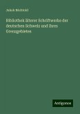 Bibliothek älterer Schriftwerke der deutschen Schweiz und ihres Grenzgebietes