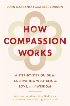 How Compassion Works - Makransky, John; Condon, Paul
