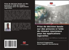 Prise de décision basée sur des preuves à l'aide de réseaux neuronaux pour les applications logicielles - Kuppusamy, Karnavel;Suvisesharaj, Anna Suganthi