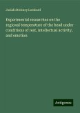 Experimental researches on the regional temperature of the head under conditions of rest, intellectual activity, and emotion Experimental researches on the regional temperature of the head under conditions of rest, intellectual activity, and emotion