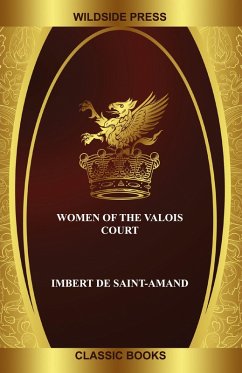 Women of the Valois Court Women of the Valois Court
