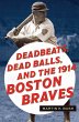 Deadbeats, Dead Balls, and the 1914... - Bild 1