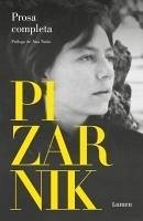 Alejandra Pizarnik Prosa Completa / Alejandra Pizarnik Complete Prose - Pizarnik, Alejandra