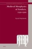 Medieval Metaphysics of Artefacts, 1250-1500