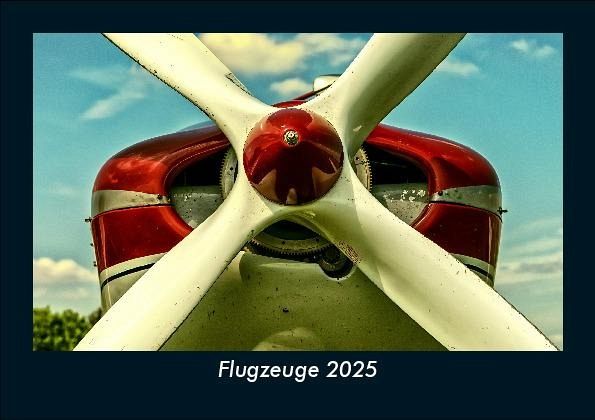 Flugzeuge 2025 Fotokalender DIN A5 Flugzeuge 2025 Fotokalender DIN A5